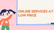 Online Services at Low Price